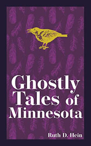 Ghostly Tales of Minnesota - 9781647553074 by Ruth D. Hein, 9781647553074
