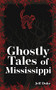 Ghostly Tales of Mississippi - 9781647553098 by Jeff Duke, 9781647553098