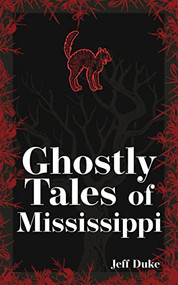 Ghostly Tales of Mississippi - 9781647553098 by Jeff Duke, 9781647553098