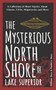 The Mysterious North Shore of Lake Superior (A Collection of Short Stories About Ghosts, UFOs, Shipwrecks, and More) by William Mayo, Kathryn Mayo, 9781647553210