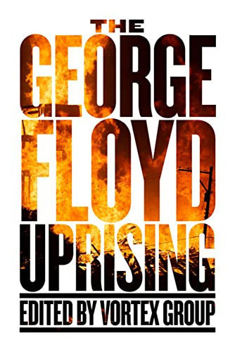 The George Floyd Uprising by Vortex Group, 9781629639666