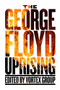 The George Floyd Uprising by Vortex Group, 9781629639666