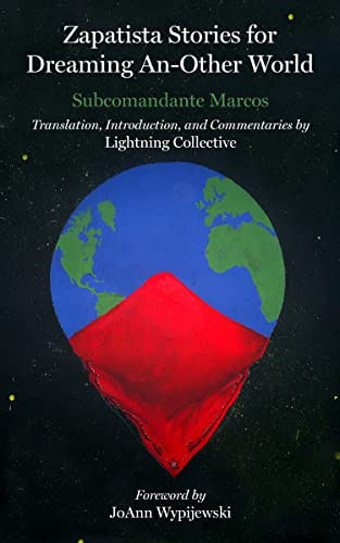 Zapatista Stories for Dreaming An Other World by Subcomandante Marcos, Lightning Collective, JoAnn Wypijewski, 9781629639703
