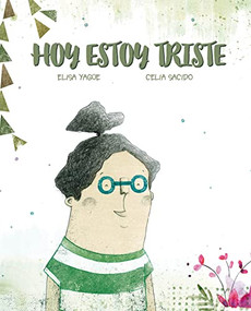 Hoy estoy triste (Spanish Edition) by Elisa Yagüe, Celia Sacido, 9788418302619