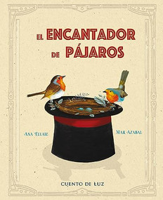 El encantador de pájaros (Spanish Edition) by Ana Eulate, Mar Azabal, 9788418302787