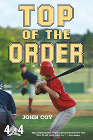 Top of the Order (The 4 for 4 Series) by John Coy, 9780312611118