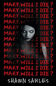 Mary, Will I Die? - 9781338680065 by Shawn Sarles, 9781338680065
