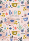 Bird Lover's Blank Journal (A Cute Journal of Feathers and Diary Notebook Pages (Journal for the Bird Watching Enthusiast)) by Aria Jones, 9781642509502