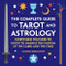The Complete Guide to Tarot and Astrology (Everything You Need to Know to Harness the Wisdom of the Cards and the Stars) by Louise Edington, 9781638073413