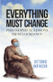 Everything must change (Philosophical lessons from lockdown) by Vittorio Bufacchi, 9781526158772