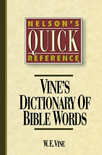 Nelson's Quick Reference Vine's Dictionary of Bible Words (Nelson's Quick Reference Series) by W. E. Vine, 9780785211693