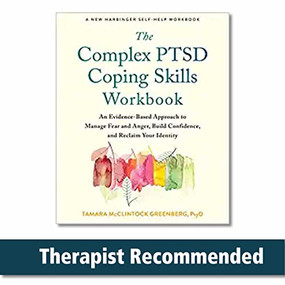The Complex PTSD Coping Skills Workbook (An Evidence-Based Approach to Manage Fear and Anger, Build Confidence, and Reclaim Your Identity) by Tamara McClintock Greenberg, 9781684039708