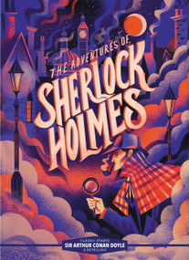 Classic Starts®: The Adventures of Sherlock Holmes - 9781454945321 by Sir Arthur Conan Doyle, Chris Sasaki, Karl James Mountford, 9781454945321