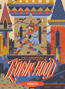 Classic Starts®: The Adventures of Robin Hood - 9781454945345 by Howard Pyle, John Burrows, Karl James Mountford, 9781454945345