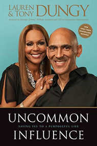 Uncommon Influence (Saying Yes to a Purposeful Life) by Tony Dungy, Lauren Dungy, 9781496458896