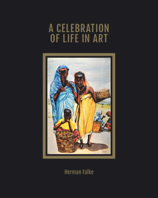 A Celebration of Life in Art by Herman Falke, 9781771615969