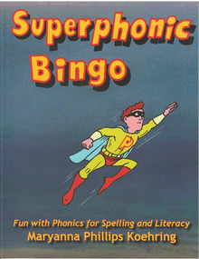 Superphonic Bingo (Fun with Phonics for Spelling and Literacy) by Maryanna Phillips Koehring, 9780866472500