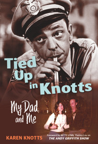 Tied Up in Knotts (My Dad and Me) - 9781641608435 by Karen Knotts, Betty Lynn, 9781641608435