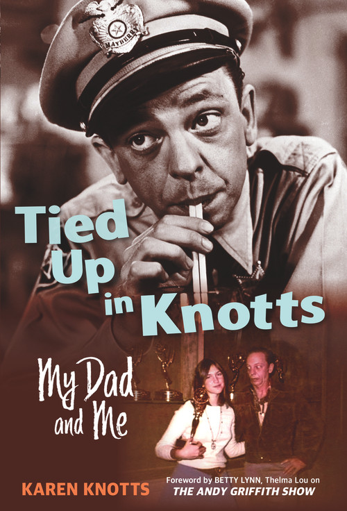 Tied Up in Knotts (My Dad and Me) - 9781641608435 by Karen Knotts, Betty Lynn, 9781641608435