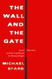 The Wall and the Gate (Israel, Palestine, and the Legal Battle for Human Rights) by Michael Sfard, 9781250860644