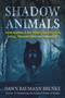 Shadow Animals (How Animals We Fear Can Help Us Heal, Transform, and Awaken) by Dawn Baumann Brunke, 9781591434573