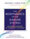 The Biodynamics of the Immune System (Balancing the Energies of the Body with the Cosmos) by Michael J. Shea, Bill Harvey, 9781644115251