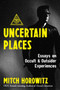 Uncertain Places (Essays on Occult and Outsider Experiences) by Mitch Horowitz, 9781644115923