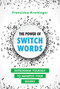 The Power of Switchwords (Reprogram Yourself to Manifest Your Desires) by Franziska Krattinger, 9781644116777