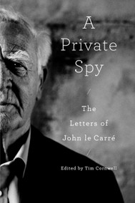 A Private Spy (The Letters of John le Carré) - 9780593490679 by John le Carré, Tim Cornwell, 9780593490679