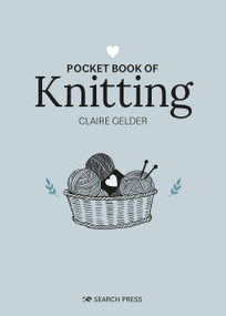 Pocket Book of Knitting (Mindful crafting for beginners) by Claire Gelder, 9781800920729