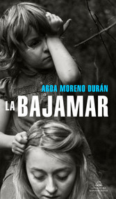 La bajamar / Low Tide (Spanish Edition) by Aroa Moreno Durán, 9788439739937