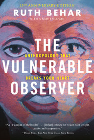 The Vulnerable Observer (Anthropology That Breaks Your Heart) - 9780807007136 by Ruth Behar, 9780807007136