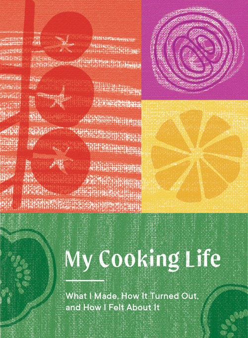 My Cooking Life (What I Made, How It Turned Out, and How I Felt About It (Gifts for Cooks)) by Spruce Books, 9781632174604