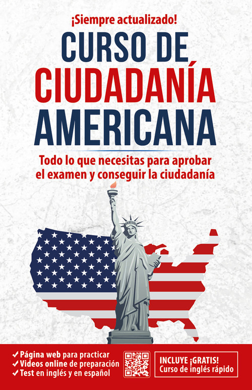 Ciudadanía americana: Todo lo que necesitas para aprobar el examen y conseguir la ciudadanía / US Citizenship Course (Spanish Edition) by Inglés en 100 días, 9781644735633