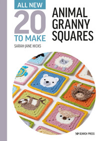 All-New Twenty to Make: Animal Granny Squares by Sarah-Jane Hicks, 9781782219811