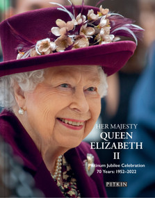 Her Majesty Queen Elizabeth II: Platinum Jubilee Celebration (70 Years: 1952-2022) by Brian Hoey, 9781841659398