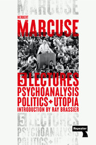 Psychoanalysis, Politics, and Utopia (Five Lectures) by Herbert Marcuse, Ray Brassier, 9781914420405