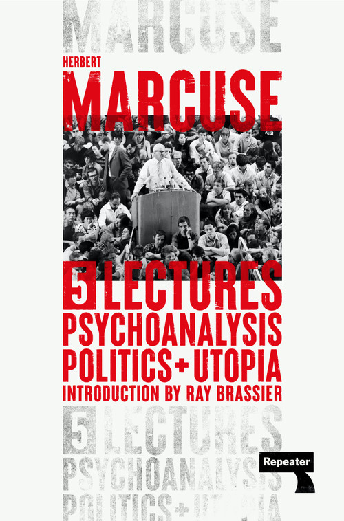 Psychoanalysis, Politics, and Utopia (Five Lectures) by Herbert Marcuse, Ray Brassier, 9781914420405