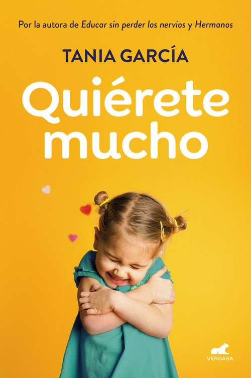 Quierete mucho / Love Yourself (Spanish Edition) by Tania García, 9788418045936