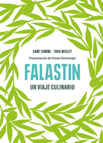 Falastin. Un viaje culinario / Falastin. A Palestinian Cookbook (Spanish Edition) by Sami Tamimi, Tara Wigley, 9788418363955