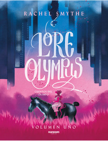 Lore Olympus. Cuentos del Olimpo / Lore Olympus: Volume One (Spanish Edition) by Rachel Smythe, 9788418040306