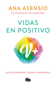 Vidas en positivo / Positive Lives (Spanish Edition) by Dra. Ana Asensio, 9786073802680