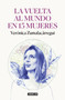 La vuelta al mundo en 15 mujeres: Historias de mujeres que me han cambiado la mirada / Around the World in 15 Women: The Stories of.. (Spanish Edition) by Verónica Zumalacárregui, 9788403522534