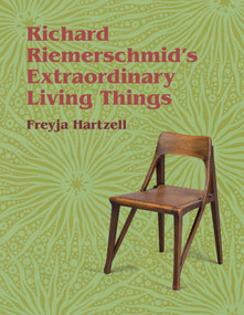 Richard Riemerschmid's Extraordinary Living Things by Freyja Hartzell, 9780262047425