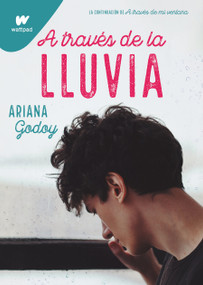 A través de la lluvia / Through the Rain (Spanish Edition) by Ariana Godoy, 9781644735954