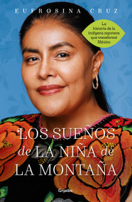 Los sueños de la niña de la montaña: Memoria de una utopía cumplida / The Dreams of the Mountain Girl (Spanish Edition) by Eufrosina Cruz, 9786073810609