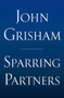 Sparring Partners by John Grisham, 9780385549325