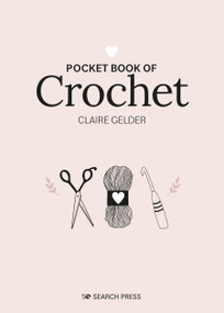 Pocket Book of Crochet (Mindful crafting for beginners) by Claire Gelder, 9781800920736