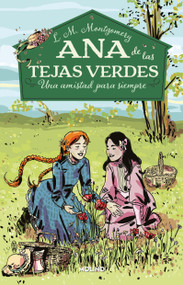 Una amistad para siempre / A Forever Friendship (Spanish Edition) by L. M. Montgomery, 9786073808422