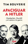 Apaciguar a Hitler/ Appeasement Chamberlain, Hitler, Churchill, and the Road to War by Tim Bouverie, 9786073810791